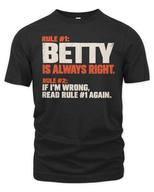 BETTY NP1-H006 - Always Right Personalized Name T-Shirt – Funny Custom Name Shirt