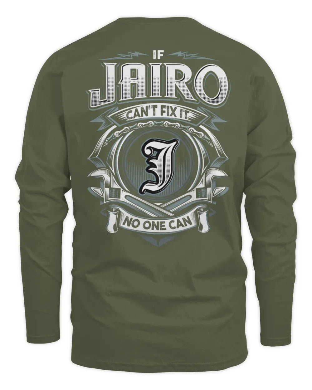 JAIRO AP81-K4-626 - Personalized Ahmed Quote Apparel “If Ahmed Can't Fix It, No One Can” - Men's Long Sleeved T-Shirt - Military Green