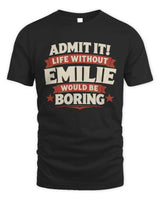 EMILIE P4 KT003 Personalized Funny Quote Apparel “Life Without NAME Would Be Boring” - Unisex Standard T-Shirt - Black