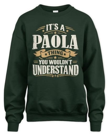 PAOLA P08 TH51 - Personalized “It’s a/an [NAME] Thing – You Wouldn’t Understand” Shirt - Unisex Sweatshirt - Forest Green