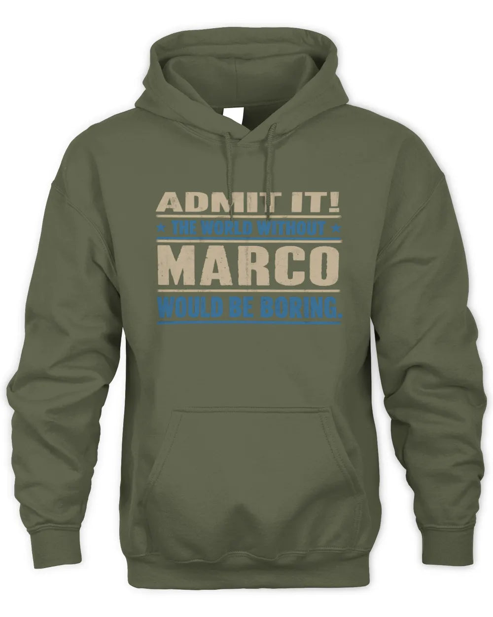 MARCO TP68-K2-968 – Personalized Funny Quote Apparel “The World Without NAME Would Be Boring” - Unisex Hoodie - Military Green