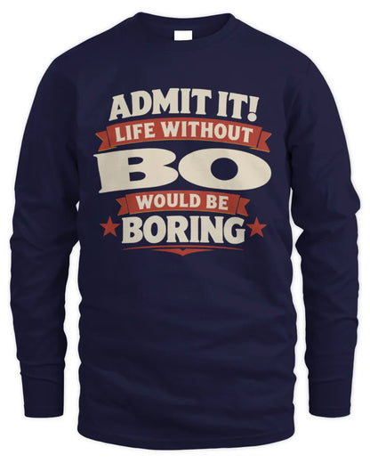 BO P4 KT003 Personalized Funny Quote Apparel “Life Without NAME Would Be Boring” - Men's Long Sleeved T-Shirt - Navy