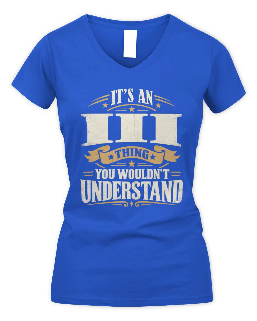 III P08 TH51 - Personalized “It’s a/an [NAME] Thing – You Wouldn’t Understand” Shirt - Women's V-Neck T-Shirt - Royal