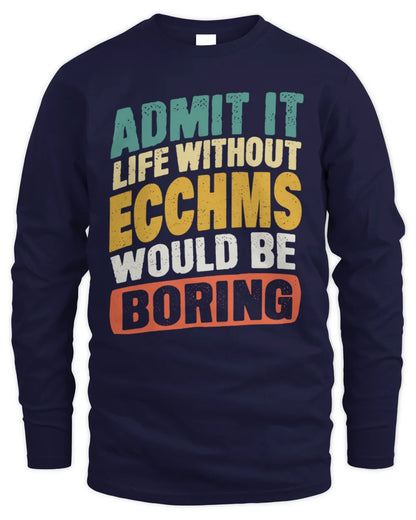 ECCHMS TP88-K4-229
Personalized Funny Quote Apparel “Life Without NAME Would Be Boring” - Men's Long Sleeved T-Shirt - Navy