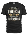 FIGUEROA P08 TH51 - Personalized “It’s a/an [NAME] Thing – You Wouldn’t Understand” Shirt