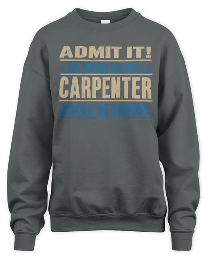 CARPENTER TP68-K2-968 – Personalized Funny Quote Apparel “The World Without NAME Would Be Boring” - Unisex Sweatshirt - Charcoal