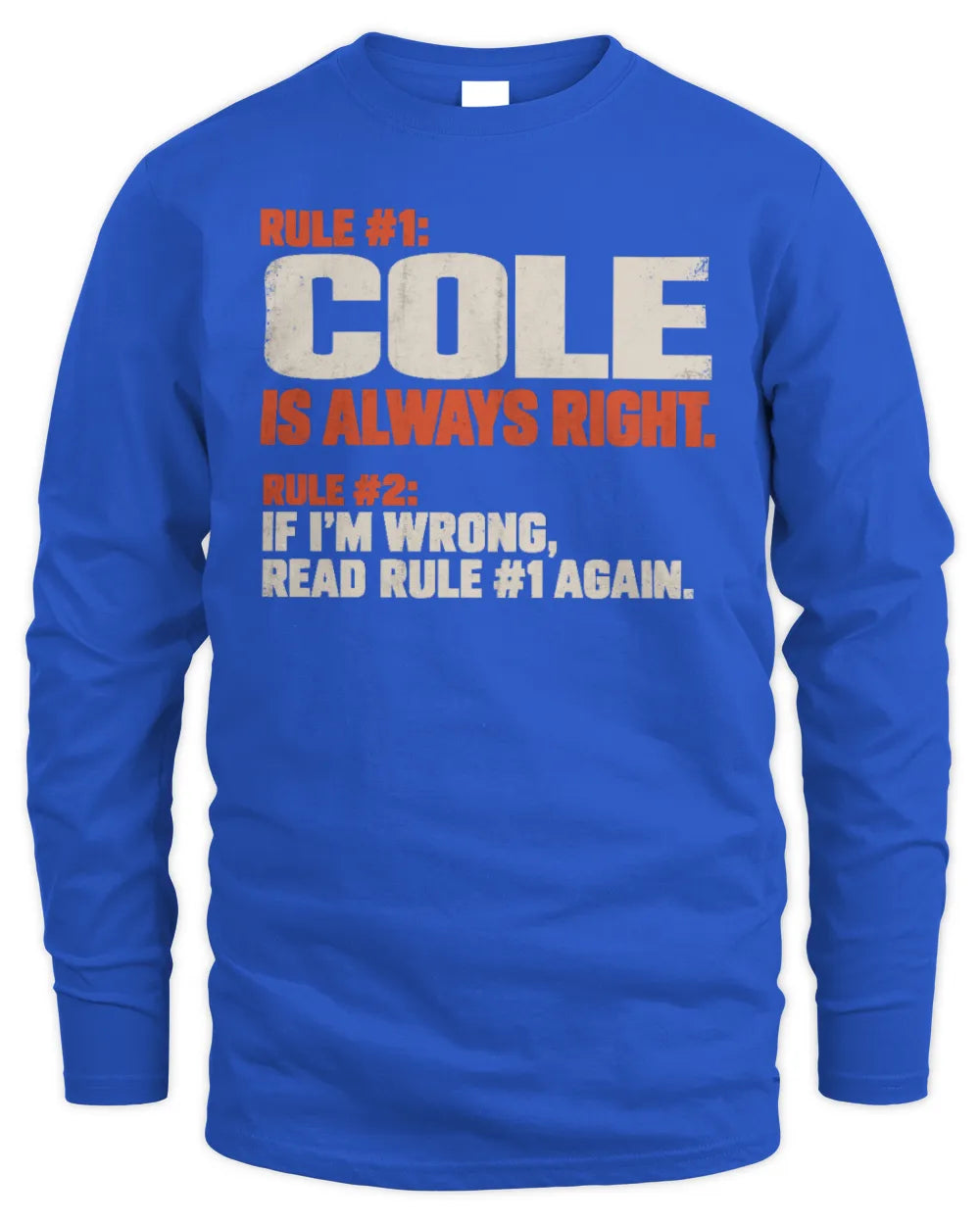 COLE NP1-H006 - Always Right Personalized Name T-Shirt – Funny Custom Name Shirt - Men's Long Sleeved T-Shirt - Royal