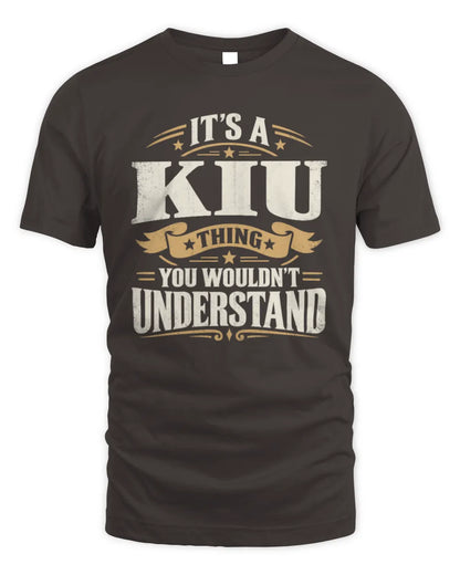 KIU P08 TH51 - Personalized “It’s a/an [NAME] Thing – You Wouldn’t Understand” Shirt - Unisex Standard T-Shirt - Dark Chocolate