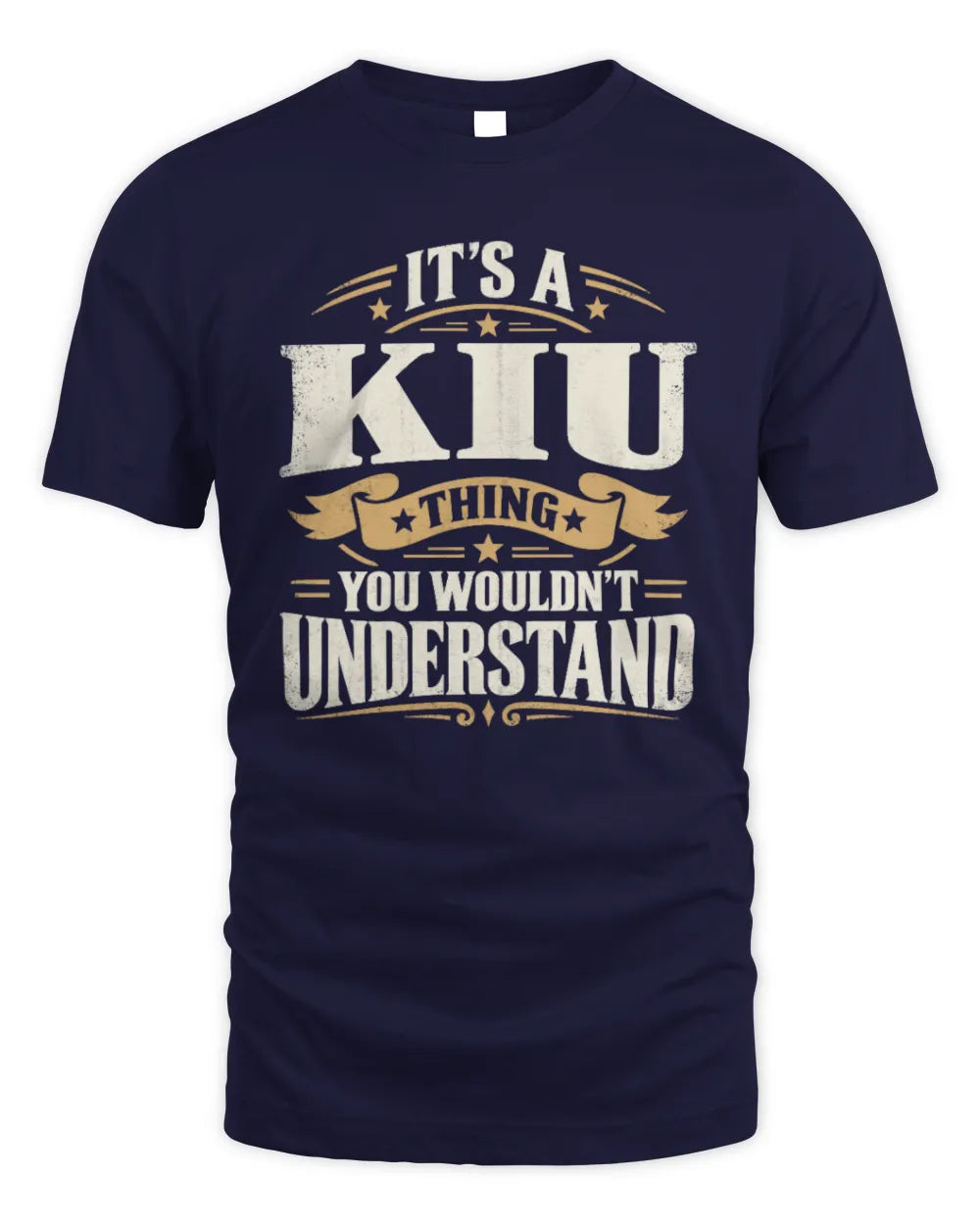 KIU P08 TH51 - Personalized “It’s a/an [NAME] Thing – You Wouldn’t Understand” Shirt - Unisex Standard T-Shirt - Navy