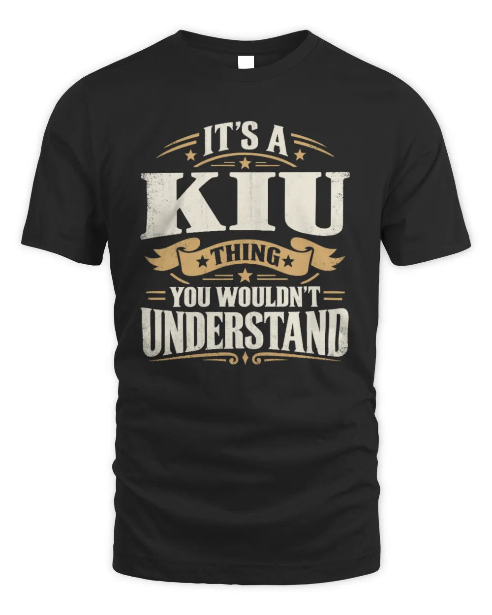 KIU P08 TH51 - Personalized “It’s a/an [NAME] Thing – You Wouldn’t Understand” Shirt - Unisex Standard T-Shirt - Black
