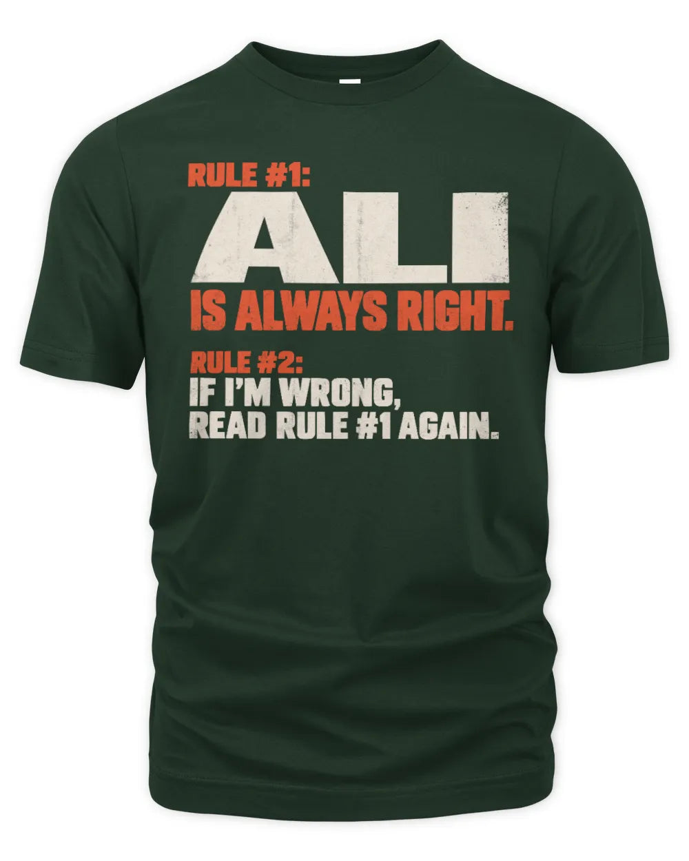 ALI NP1-H006 - Always Right Personalized Name T-Shirt – Funny Custom Name Shirt - Unisex Standard T-Shirt - Forest Green