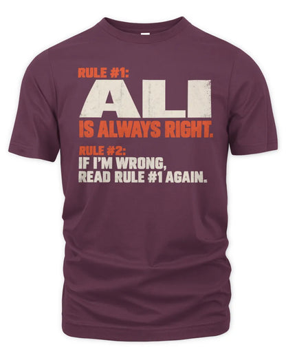 ALI NP1-H006 - Always Right Personalized Name T-Shirt – Funny Custom Name Shirt - Unisex Standard T-Shirt - Maroon