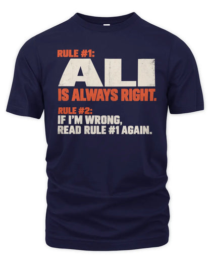 ALI NP1-H006 - Always Right Personalized Name T-Shirt – Funny Custom Name Shirt - Unisex Standard T-Shirt - Navy