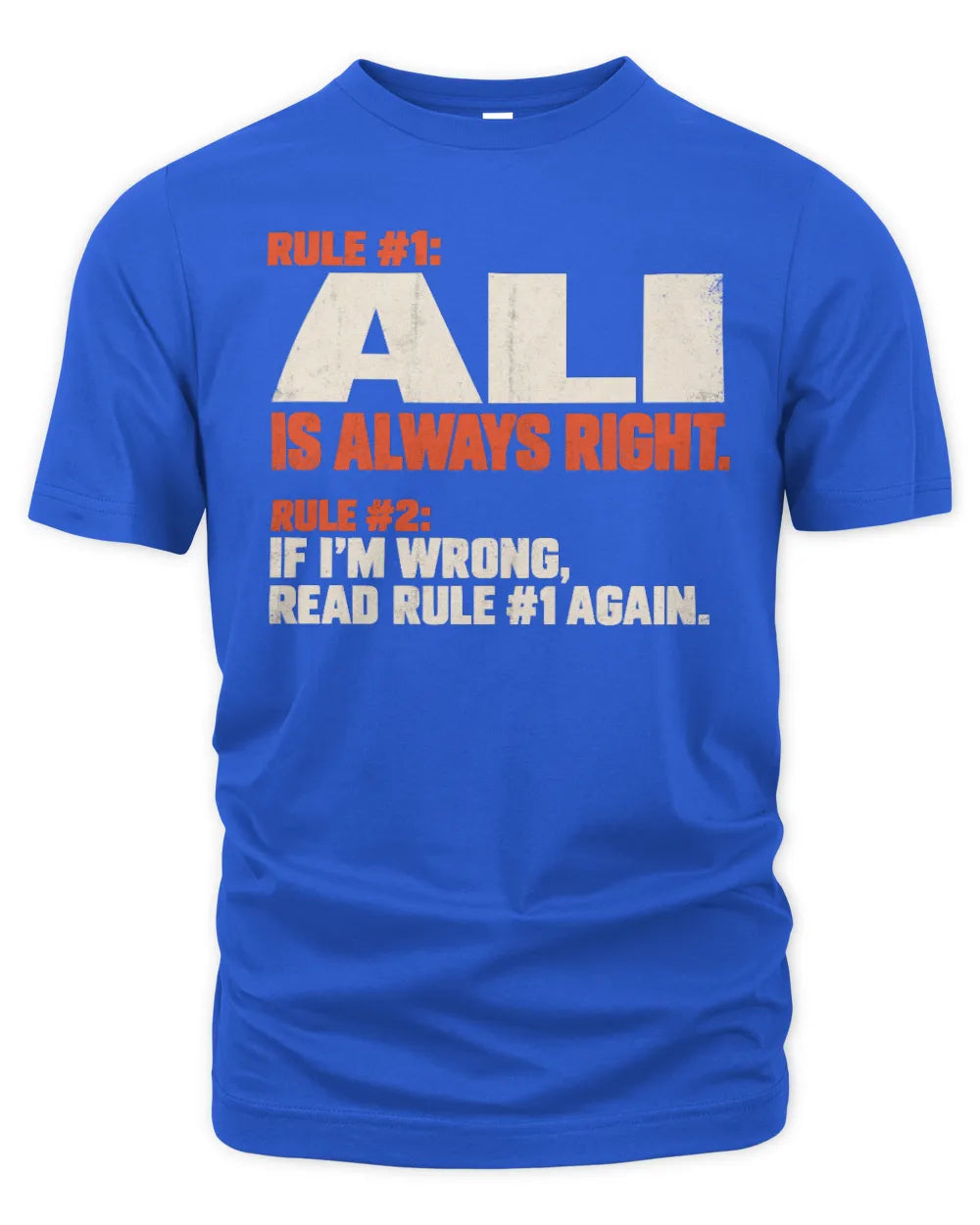 ALI NP1-H006 - Always Right Personalized Name T-Shirt – Funny Custom Name Shirt - Unisex Standard T-Shirt - Royal