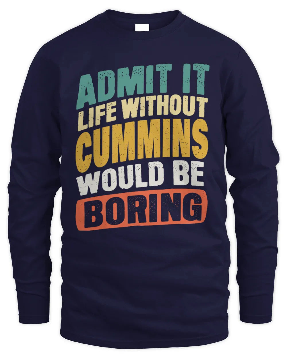 CUMMINS TP88-K4-229
Personalized Funny Quote Apparel “Life Without NAME Would Be Boring” - Men's Long Sleeved T-Shirt - Navy