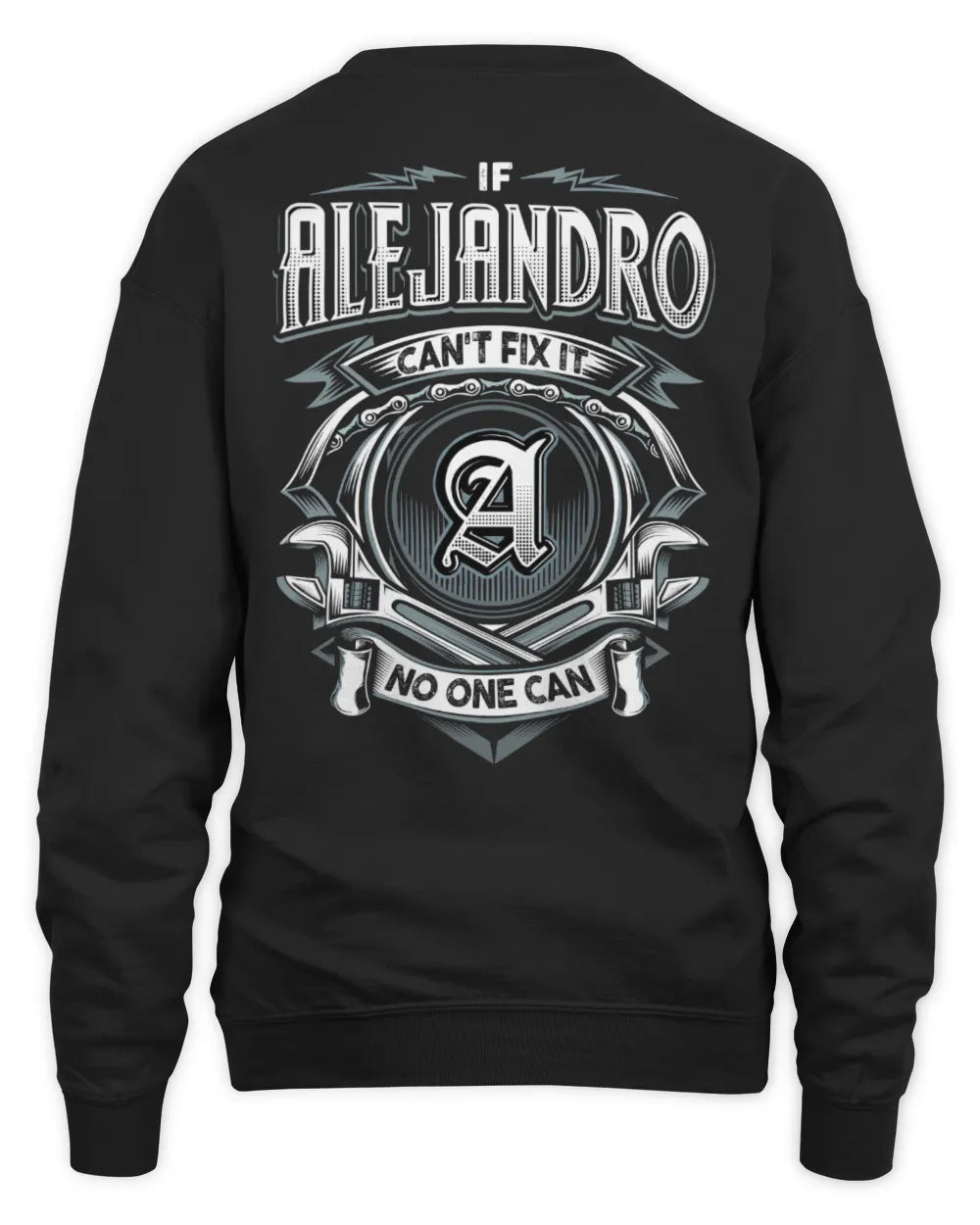 ALEJANDRO AP81-K4-626 - Personalized Ahmed Quote Apparel “If Ahmed Can't Fix It, No One Can” - Unisex Sweatshirt - Black