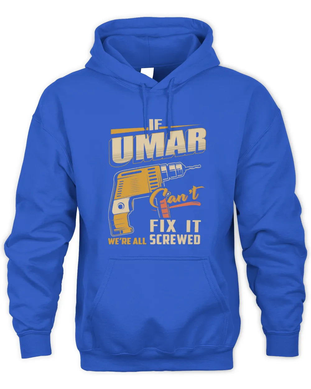 UMAR TP22-K4-228 - Personalized Handyman T-Shirt “If AARON Can’t Fix It, We’re All Screwed” - Unisex Hoodie - Royal