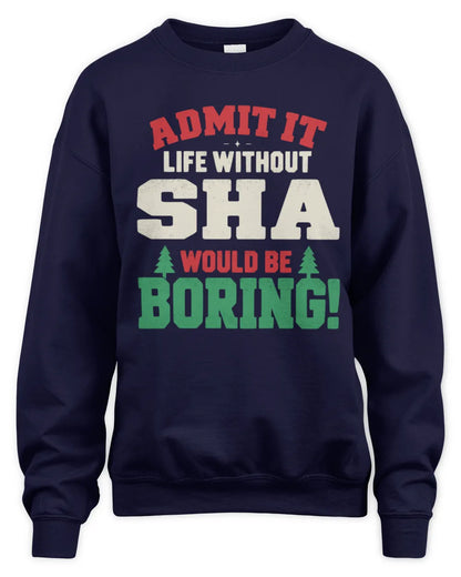 SHA P5 TH08 Christmas T-Shirt – “Life Without NAME Would Be Boring” - Unisex Sweatshirt - Navy
