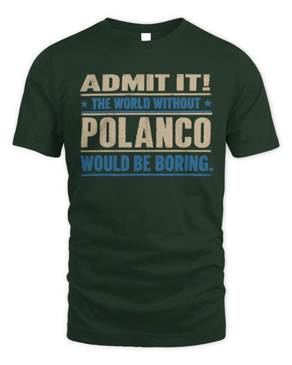 POLANCO TP68-K2-968 – Personalized Funny Quote Apparel “The World Without NAME Would Be Boring” - Unisex Standard T-Shirt - Forest Green