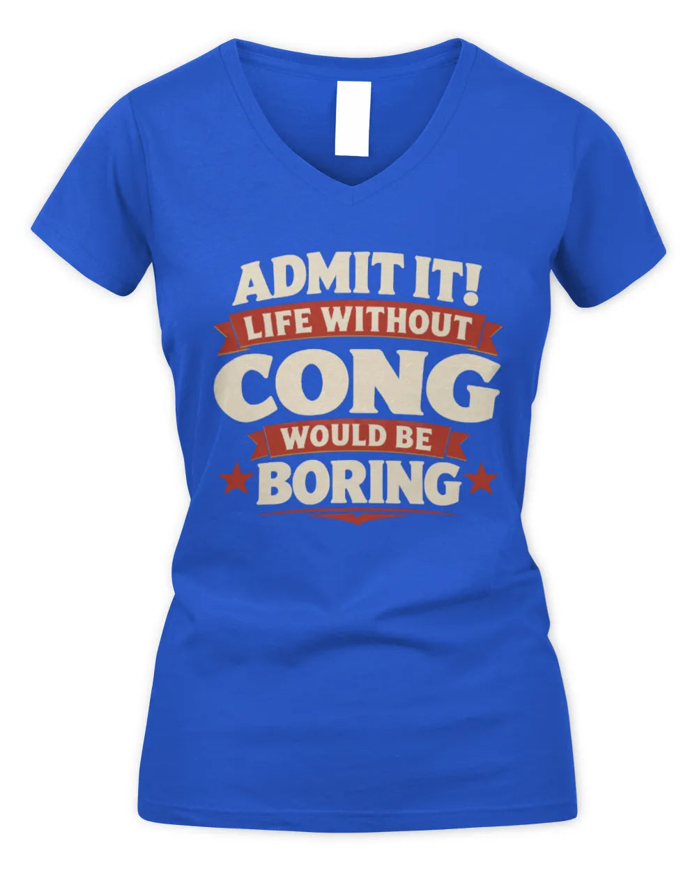 CONG P4 KT003 Personalized Funny Quote Apparel “Life Without NAME Would Be Boring” - Women's V-Neck T-Shirt - Royal