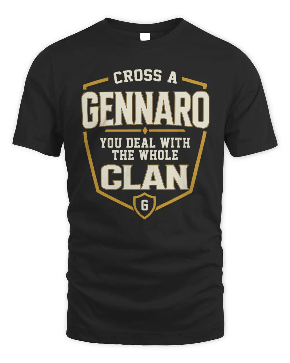 GENNARO NT1-K008 Cross A/An NAME, You Deal With the Whole Clan | Personalized Vintage T-Shirt - Unisex Standard T-Shirt - Black
