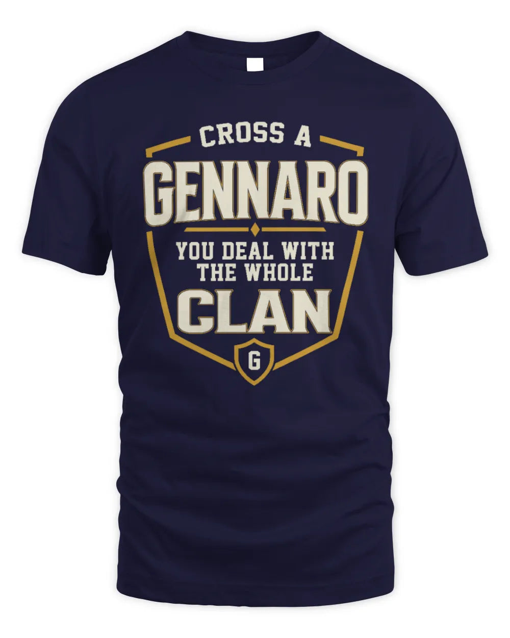 GENNARO NT1-K008 Cross A/An NAME, You Deal With the Whole Clan | Personalized Vintage T-Shirt - Unisex Standard T-Shirt - Navy