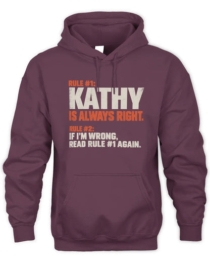 KATHY NP1-H006 - Always Right Personalized Name T-Shirt – Funny Custom Name Shirt - Unisex Hoodie - Maroon