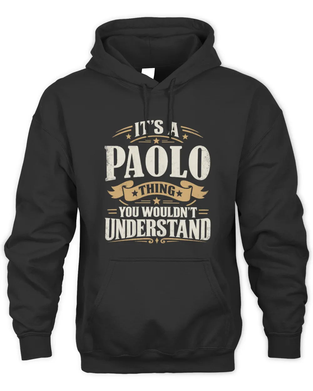 PAOLO P08 TH51 - Personalized “It’s a/an [NAME] Thing – You Wouldn’t Understand” Shirt - Unisex Hoodie - Black