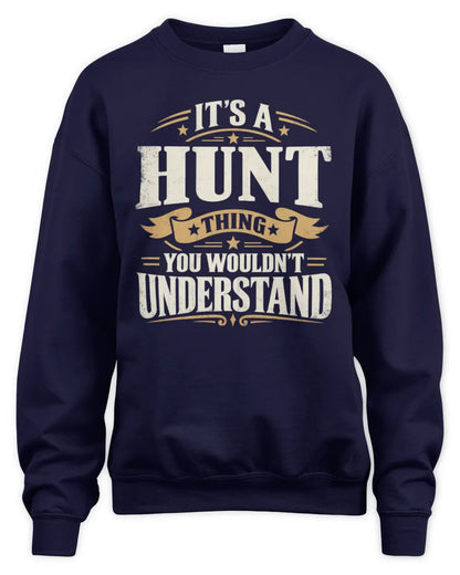 HUNT P08 TH51 - Personalized “It’s a/an [NAME] Thing – You Wouldn’t Understand” Shirt - Unisex Sweatshirt - Navy