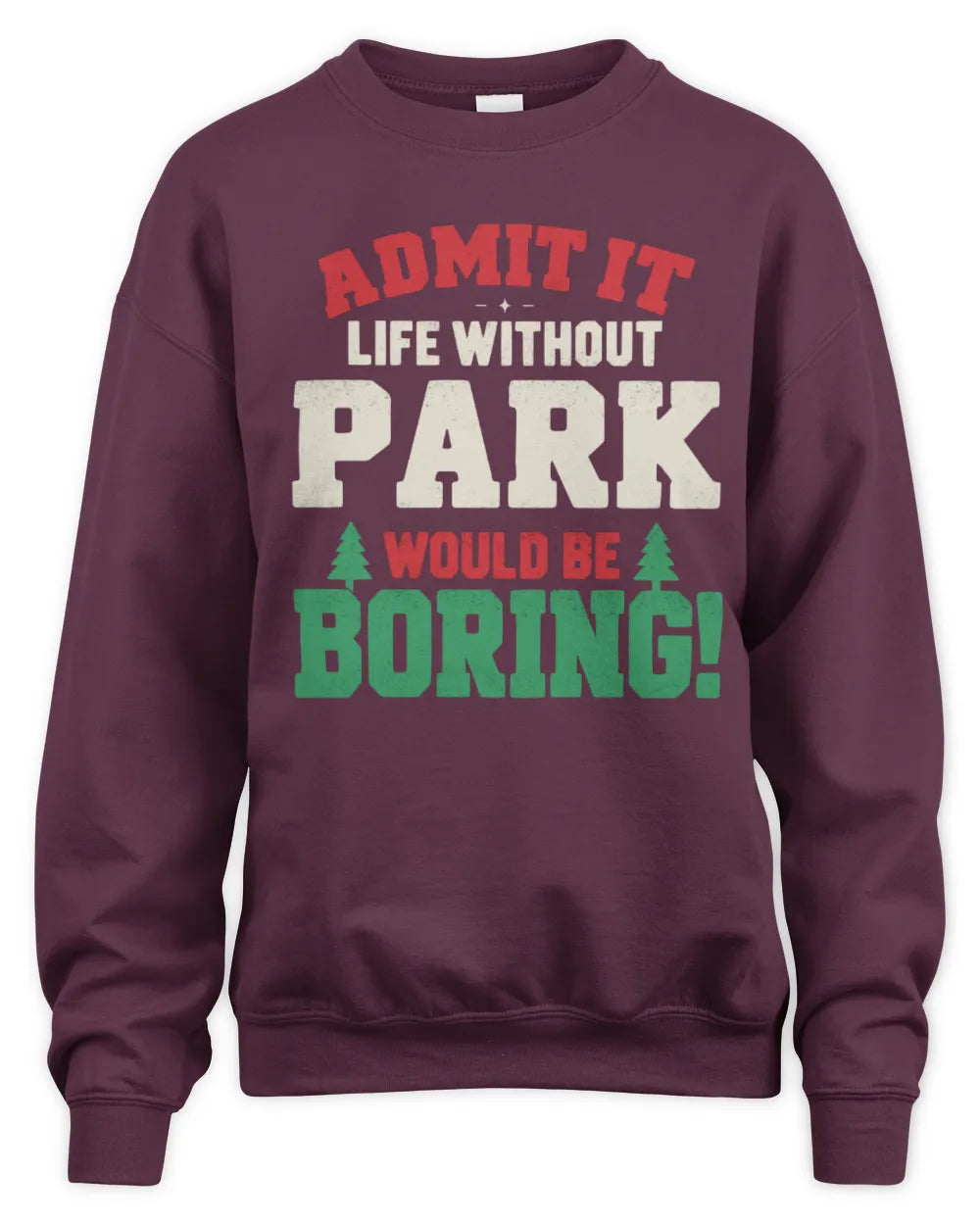 PARK P5 TH08 Christmas T-Shirt – “Life Without NAME Would Be Boring” - Unisex Sweatshirt - Maroon