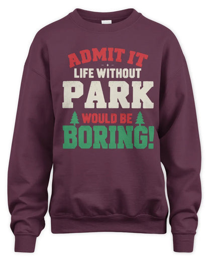 PARK P5 TH08 Christmas T-Shirt – “Life Without NAME Would Be Boring” - Unisex Sweatshirt - Maroon
