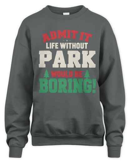 PARK P5 TH08 Christmas T-Shirt – “Life Without NAME Would Be Boring” - Unisex Sweatshirt - Charcoal