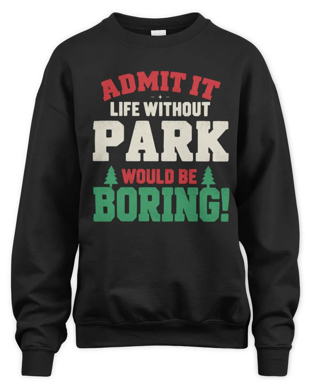 PARK P5 TH08 Christmas T-Shirt – “Life Without NAME Would Be Boring” - Unisex Sweatshirt - Black