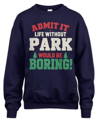 PARK P5 TH08 Christmas T-Shirt – “Life Without NAME Would Be Boring” - Unisex Sweatshirt - Navy