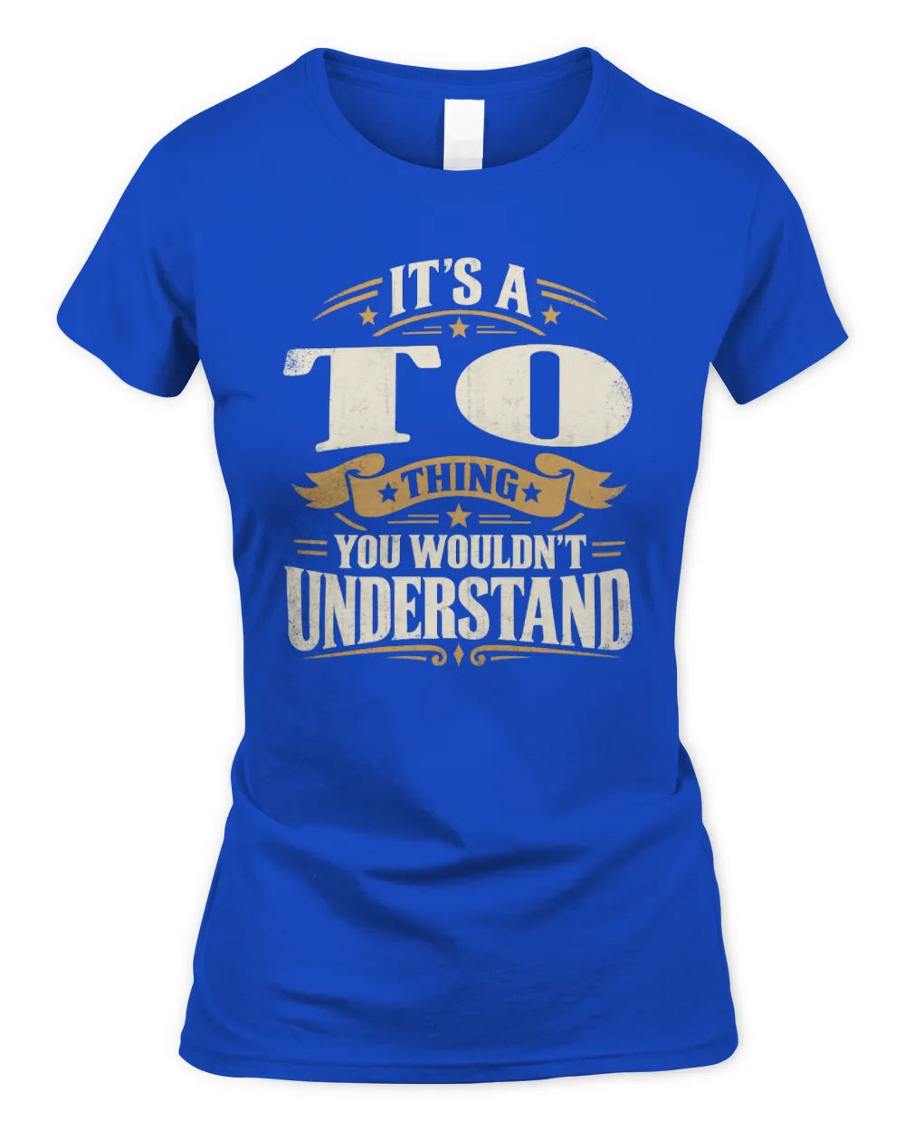 TO P08 TH51 - Personalized “It’s a/an [NAME] Thing – You Wouldn’t Understand” Shirt - Women's Standard T-Shirt - Royal