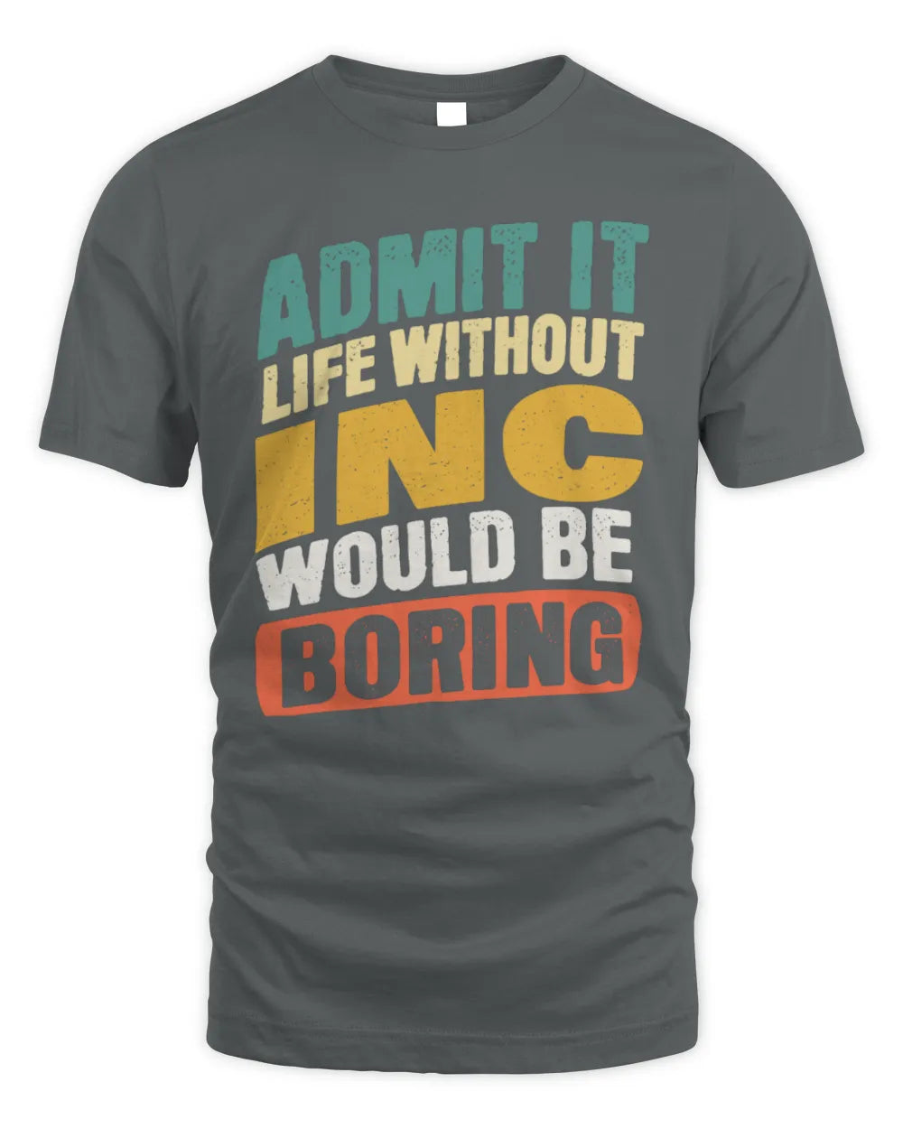 INC TP88-K4-229
Personalized Funny Quote Apparel “Life Without NAME Would Be Boring” - Unisex Standard T-Shirt - Charcoal