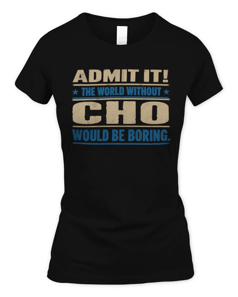 CHO TP68-K2-968 – Personalized Funny Quote Apparel “The World Without NAME Would Be Boring” - Women's Standard T-Shirt - Black