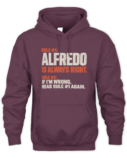 ALFREDO NP1-H006 - Always Right Personalized Name T-Shirt – Funny Custom Name Shirt - Unisex Hoodie - Maroon