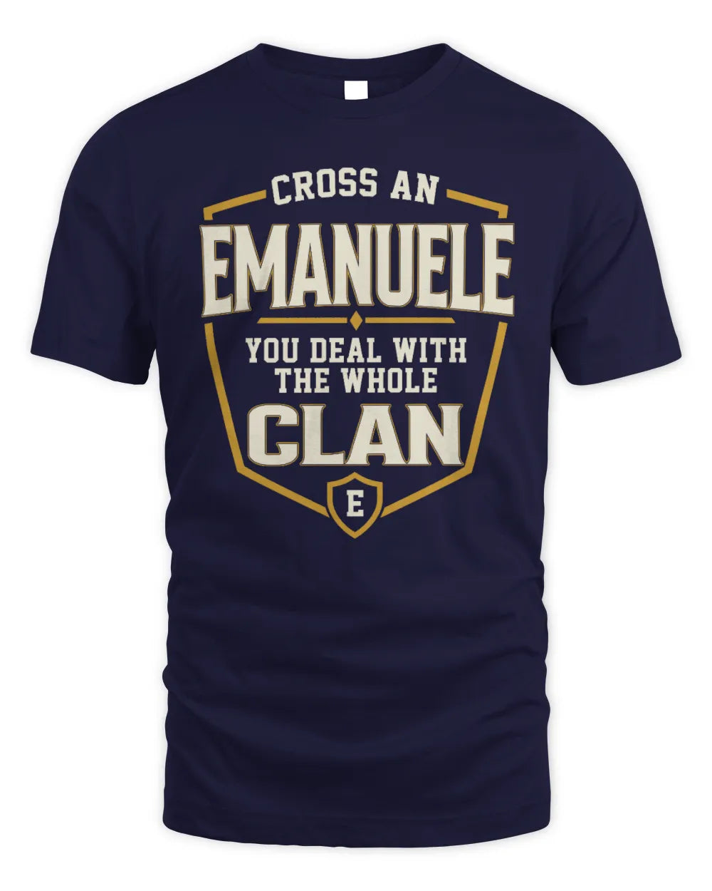 EMANUELE NT1-K008 Cross A/An NAME, You Deal With the Whole Clan | Personalized Vintage T-Shirt - Unisex Standard T-Shirt - Navy