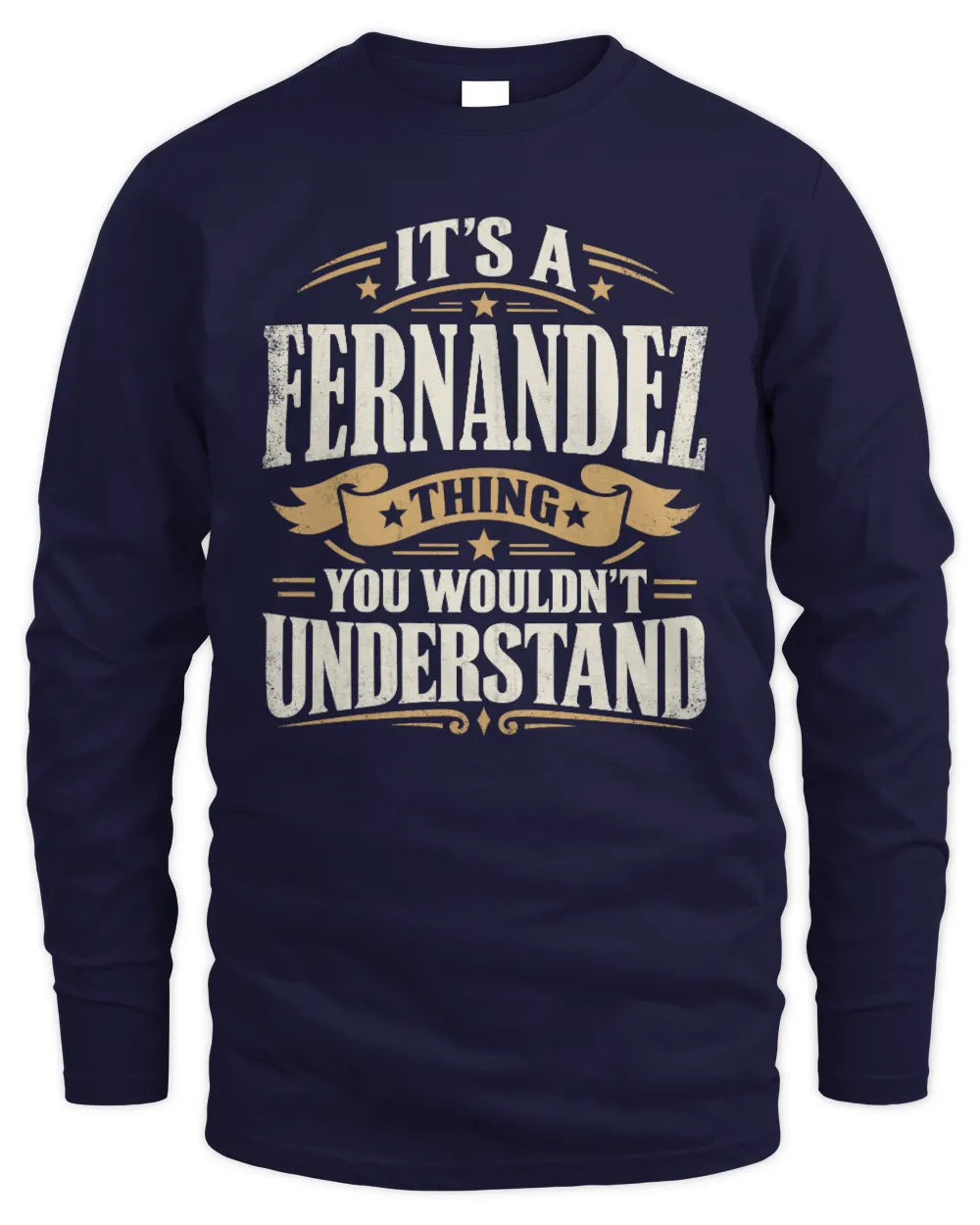 FERNANDEZ P08 TH51 - Personalized “It’s a/an [NAME] Thing – You Wouldn’t Understand” Shirt - Men's Long Sleeved T-Shirt - Navy
