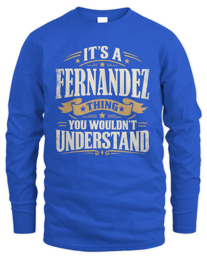 FERNANDEZ P08 TH51 - Personalized “It’s a/an [NAME] Thing – You Wouldn’t Understand” Shirt - Men's Long Sleeved T-Shirt - Royal