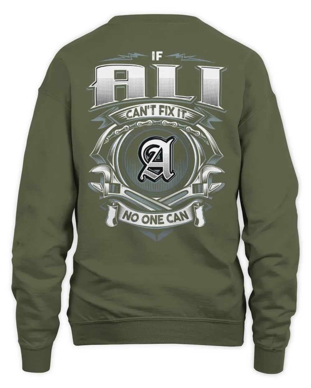 ALI AP81-K4-626 - Personalized Ahmed Quote Apparel “If Ahmed Can't Fix It, No One Can” - Unisex Sweatshirt - Military Green