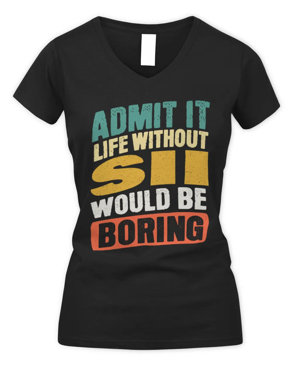 SII TP88-K4-229
Personalized Funny Quote Apparel “Life Without NAME Would Be Boring” - Women's V-Neck T-Shirt - Black