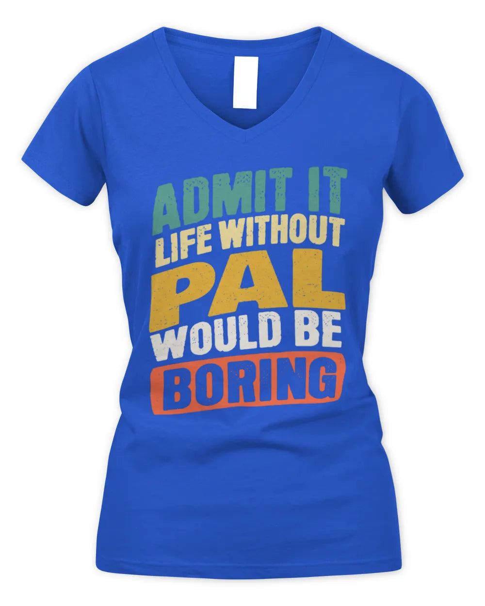 PAL TP88-K4-229
Personalized Funny Quote Apparel “Life Without NAME Would Be Boring” - Women's V-Neck T-Shirt - Royal