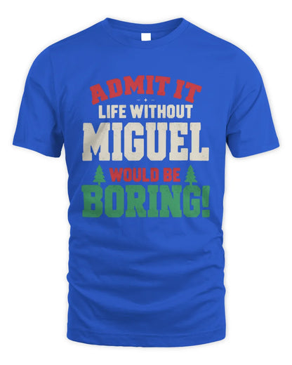 MIGUEL P5 TH08 Christmas T-Shirt – “Life Without NAME Would Be Boring” - Unisex Standard T-Shirt - Royal