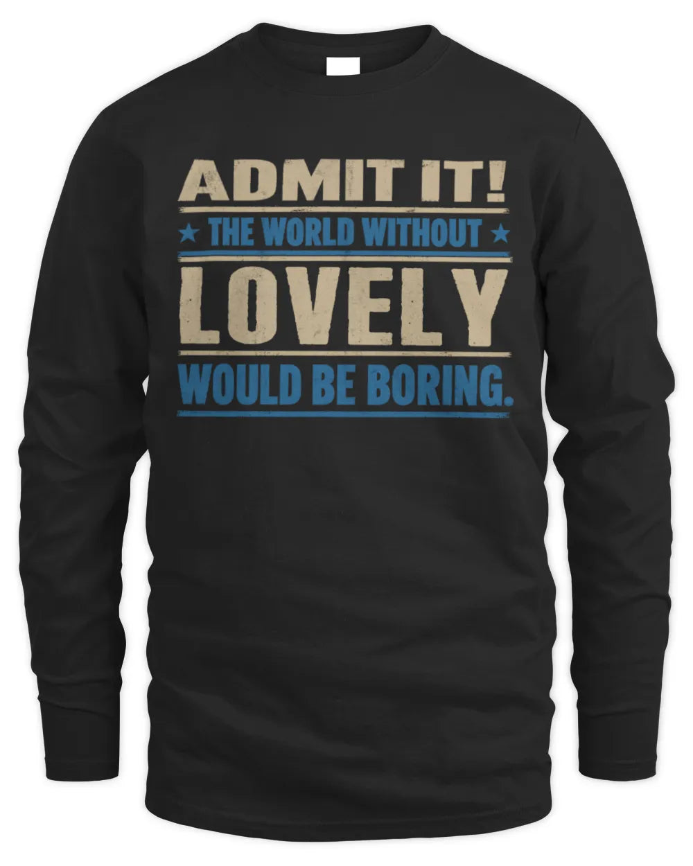 LOVELY TP68-K2-968 – Personalized Funny Quote Apparel “The World Without NAME Would Be Boring” - Men's Long Sleeved T-Shirt - Black