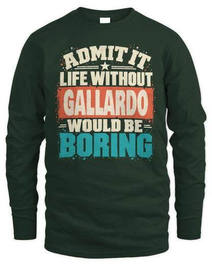 GALLARDO P02-TH11-226 Personalized Admit It Life Without [Name] Would Be Boring T-Shirt - Custom Name Funny Gift - Men's Long Sleeved T-Shirt - Forest Green
