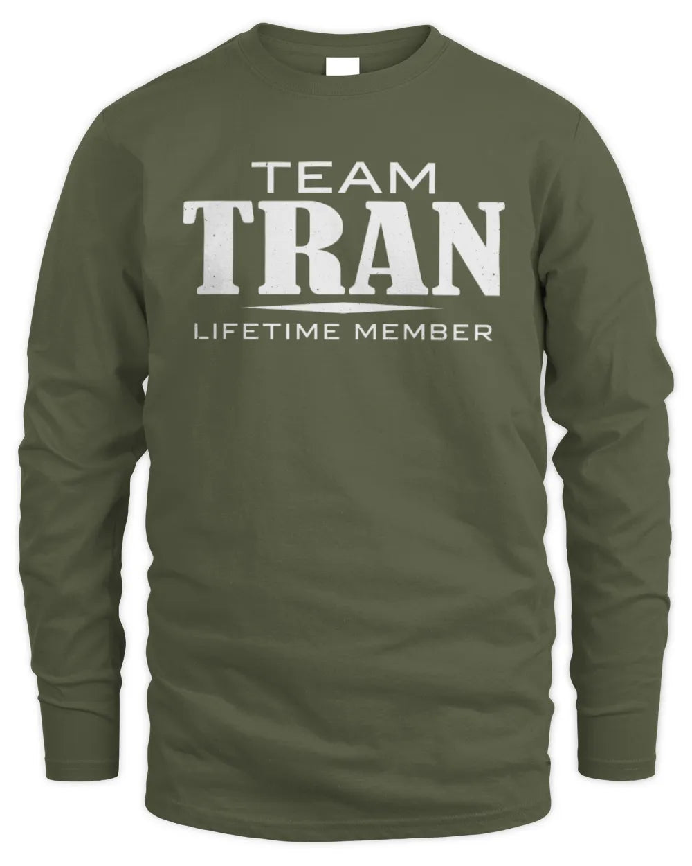 TRAN BL62-K4-128 - Personalized “Team NAME Lifetime Member” - Men's Long Sleeved T-Shirt - Military Green