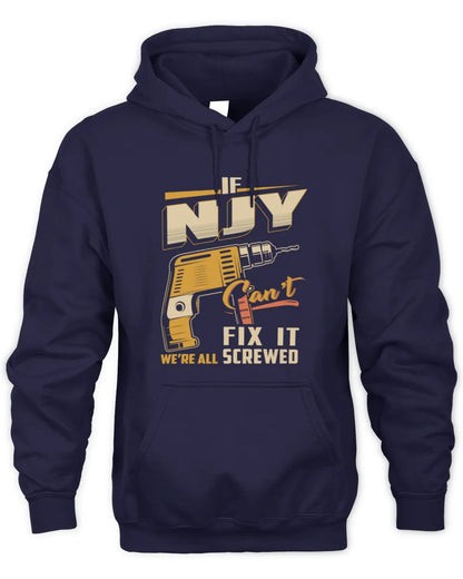 NJY TP22-K4-228 - Personalized Handyman T-Shirt “If AARON Can’t Fix It, We’re All Screwed” - Unisex Hoodie - Navy