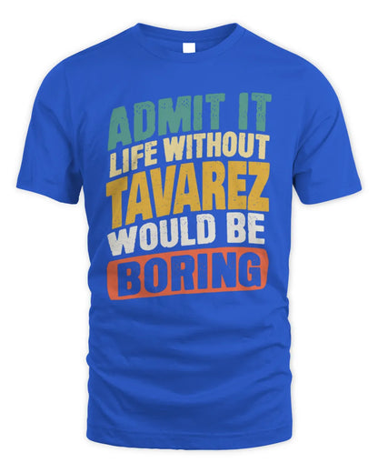 TAVAREZ TP88-K4-229
Personalized Funny Quote Apparel “Life Without NAME Would Be Boring” - Unisex Standard T-Shirt - Royal